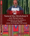 DVD Natural Dye Workshop II  with Michel Garcia - Colors of The Americas